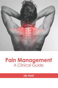 Pain Management: A Clinical Guide