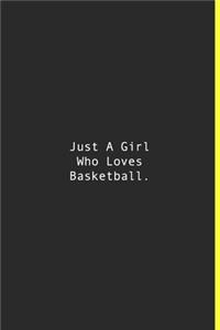 Just A Girl Who Loves Basketball.
