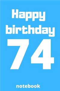 Happy birthday 74 notebook