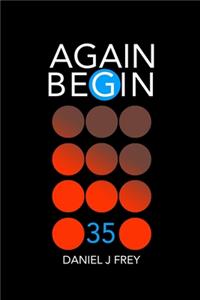 Again Begin 35