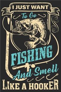 I just want to go fishing and smell like a hooker