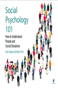 Social Psychology 101: How to Understand People and Social Situations