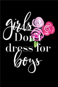 Girls Don't Dress For Boys