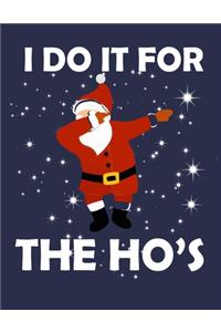 I do it for The HO'S