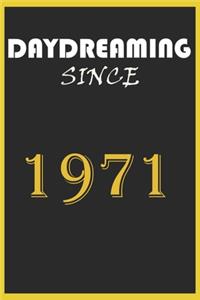 Daydreaming Since 1971 Notebook Birthday Gift