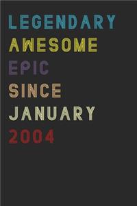 Legendary Awesome Epic Since January 2004 Notebook Birthday Gift