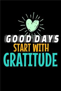 Good Days Start With Gratitude
