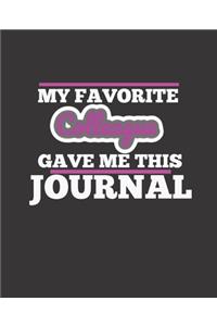 My Favorite Colleague Gave Me This Journal