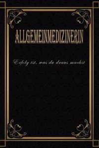 Allgemeinmedizinerin - Erfolg ist, was du draus machst