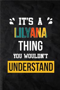 It's a Lilyana Thing You Wouldn't Understand