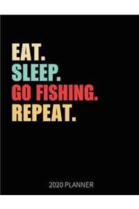 Eat Sleep Go Fishing Repeat 2020 Planner