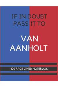 If In Doubt Pass It To Van Aanholt