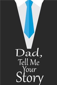 dad, tell me your story