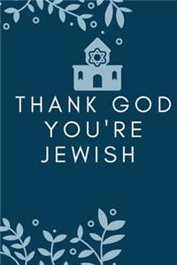 thank god you're jewish