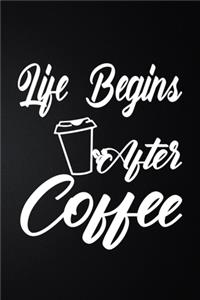 Life Begins After Coffee
