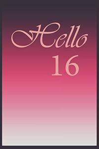 Hello 16 Journal, Notebook To Do Lists, Notepad and daily planner, Great Birthday Gift, 16 Years Old