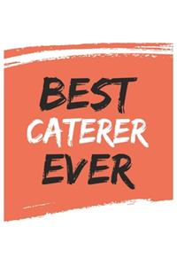 Best caterer Ever caterers Gifts caterer Appreciation Gift, Coolest caterer Notebook A beautiful