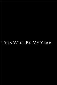 This Will Be My Year