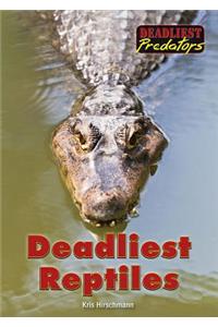 Deadliest Reptiles