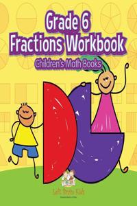 Grade 6 Fractions Workbook Children's Math Books