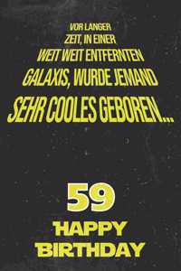 Vor langer Zeit, in einer weit weit entfernten Galaxis wurde jemand sehr cooles geboren...59 Happy Birthday