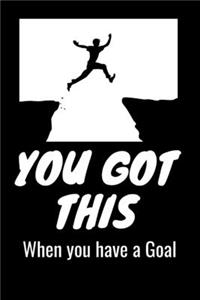 You Got This