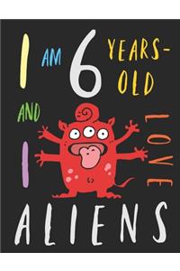 I Am 6 Years-Old and I Love Aliens