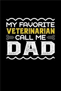 My Favorite Veterinarian Call Me Dad