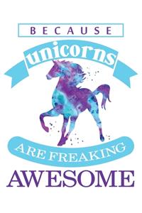 Because Unicorns Are Freaking Awesome