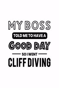 My Boss Told Me to Have a Good Day So I Went Cliff Diving