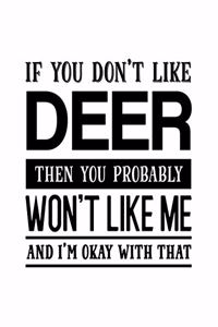 If You Don't Like Deer Then You Probably Won't Like Me and I'm OK With That