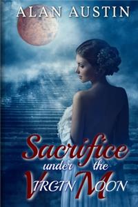 Sacrifice Under the Virgin Moon