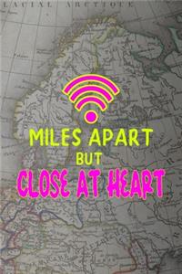 Miles Apart But Close At Heart