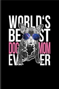 World's Best Dog Mom Ever: Dog Lover Quotes Undated Planner - Weekly & Monthly No Year Pocket Calendar - Medium 6x9 Softcover - For French Bulldogs & Frenchies Fans