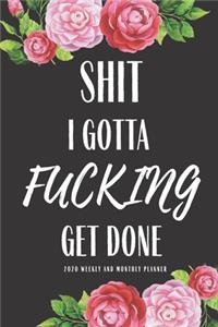 Shit I Gotta Fucking Get Done 2020 Weekly And Month Planner