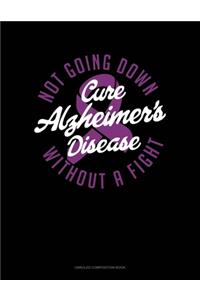 Cure Alzheimer's Disease Not Going Down Without A Fight