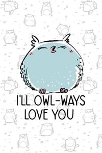 I'll Owl-Ways Love You