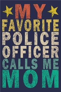 My Favorite Police Officer Calls Me Mom