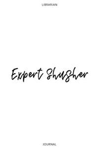 Expert Shusher - Librarian Journal