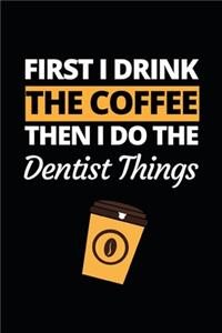 First I Drink The Coffee