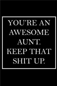 You're An Awesome Aunt. Keep That Shit Up.
