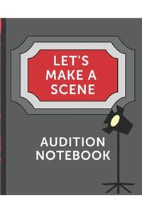 Let's Make A Scene Audition Notebook