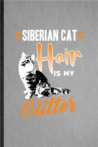 Siberian Cat Hair Is My Glitter