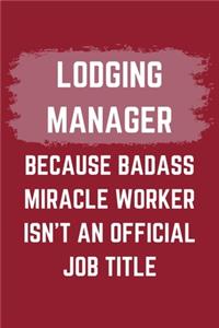 Lodging Manager Because Badass Miracle Worker Isn't An Official Job Title