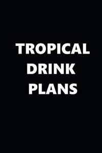2020 Weekly Planner Funny Humorous Tropical Drink Plans 134 Pages