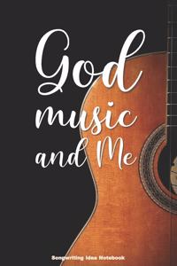 GOD MUSIC and ME Songwriting Idea Notebook
