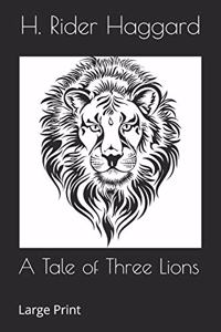 A Tale of Three Lions