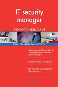 IT security manager RED-HOT Career Guide; 2501 REAL Interview Questions