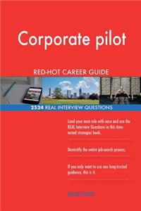 Corporate pilot RED-HOT Career Guide; 2524 REAL Interview Questions
