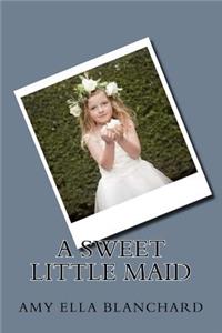 A Sweet Little Maid